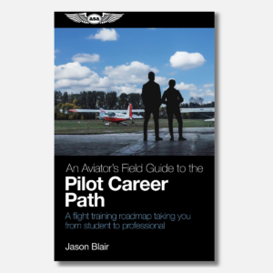 An Aviator's Field Guide to the Pilot Career Path  (Soft Cover)