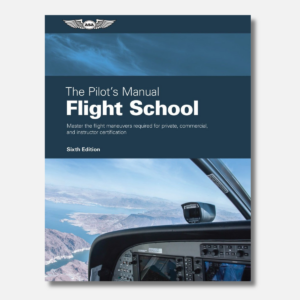 The Pilot’s Manual: Flight School